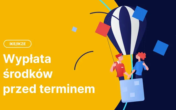 IKZE: Wypłata środków przed terminem - konsekwencje i fakty