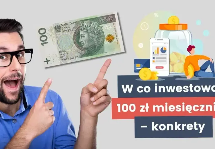 Jak zainwestować 100 zł: 5 skutecznych sposobów na start