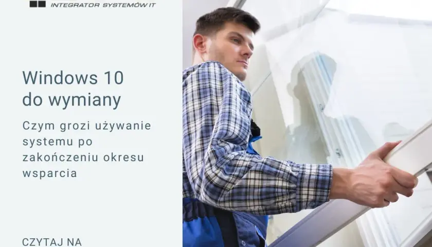 Windows 10 do wymiany. Dowiedz się, czym grozi używanie systemu po zakończeniu wsparcia. Profisoft.pl.