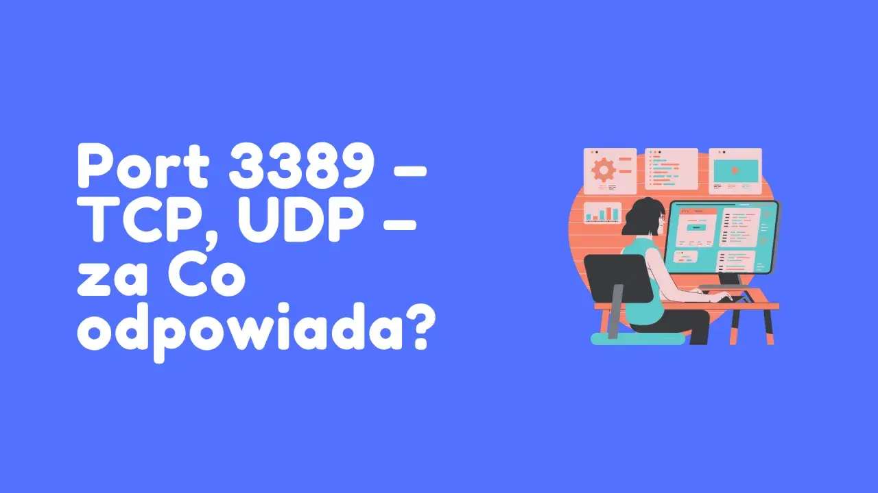 Grafika przedstawia tekst "Port 3389 – TCP, UDP – za Co odpowiada?" oraz ilustrację osoby pracującej przy komputerze. Port 3389 jest kluczowy dla RDP.